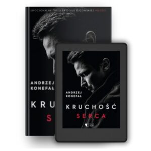 „Kruchość serca” Andrzej Konefał