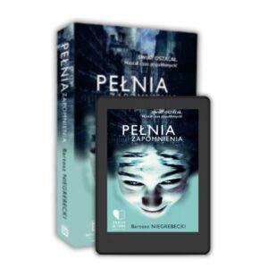 „Pełnia zapomnienia” Bartosz Niegrebecki